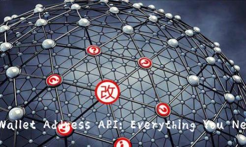 Ethereum Wallet Address API: Everything You Need to Know