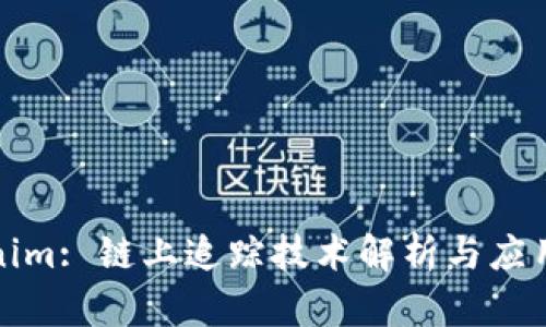 Tokenim: 链上追踪技术解析与应用指南