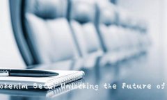 Exploring the Tokenim Beta: Unl