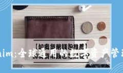 Tokenim：全球通用的数字资
