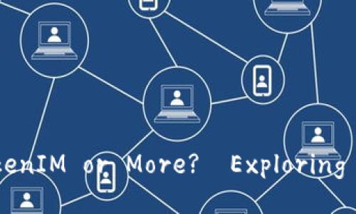 ### ImKey: Exclusively for TokenIM or More?  Exploring the Versatility of ImKey Wallet