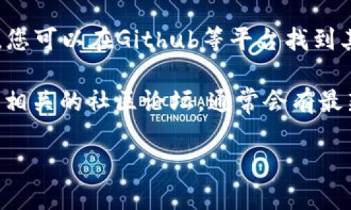 关于Tokenim的下载问题，您可以按照以下步骤找到解决方案：

1. **官方网站**: Tokenim的官方网站通常会提供最新的应用下载链接。请访问Tokenim的官网，查看是否有下载页面或链接。

2. **应用商店**: 如果Tokenim是移动应用，它可能会在Google Play商店或Apple App Store上发布。您可以在这些商店中搜索