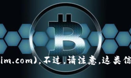 截至我最后的更新，Tokenim 的官网地址是 [www.tokenim.com](http://www.tokenim.com)。不过，请注意，这类信息可能会随时间而变化，建议您在浏览器中搜索“Tokenim”以获取最新的官方网站链接。