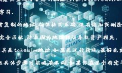 在填写tokenim地址时，通常