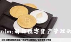 探索Tokenim：解锁数字资产