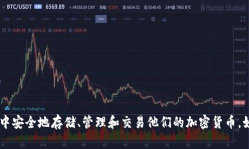 TokenToken IM 钱包实际上是一个去中心化的数字资产钱包，用户可以在其中安全地存储、管理和交易他们的加密货币。如果您需要特定的信息或功能，建议访问其官方网站或社区获取更多详细资料。