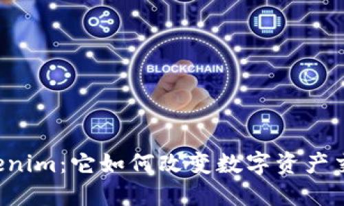 ### 揭秘Tokenim:它如何改变数字资产交易的游戏规则?